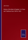 History of the Bank of England - its Times and Traditions from 1694 to 1844 - Book