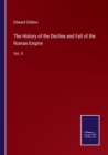 The History of the Decline and Fall of the Roman Empire : Vol. II - Book