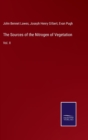 The Sources of the Nitrogen of Vegetation : Vol. II - Book