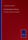 Die Philosophie des Wissens : Erster Band. Die Lehre vom Vorstellen - Book