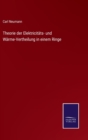 Theorie der Elektricitats- und Warme-Vertheilung in einem Ringe - Book