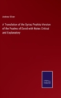 A Translation of the Syriac Peshito Version of the Psalms of David with Notes Critical and Explanatory - Book