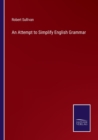 An Attempt to Simplify English Grammar - Book