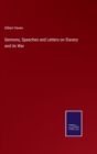 Sermons, Speeches and Letters on Slavery and its War - Book