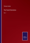 The French Revolution : Vol. I - Book