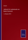 Jahrbuch fur Landeskunde von Nieder-Osterreich : I. Jahrgang (1867) - Book