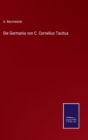 Die Germania von C. Cornelius Tacitus - Book