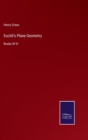 Euclid's Plane Geometry : Books III-VI - Book