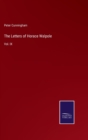 The Letters of Horace Walpole : Vol. IX - Book
