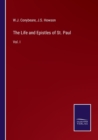 The Life and Epistles of St. Paul : Vol. I - Book