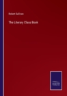 The Literary Class Book - Book