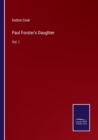 Paul Forster's Daughter : Vol. I - Book