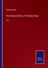 The Poetical Works of Thomas Hood : Vol. I - Book
