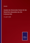 Annalen des Historischen Vereins fur den Niederrhein inbesondere das Alte Erzbistum Koeln : 13. und 14. Heft - Book