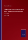 Frankfurts Reichscorrespondenz nebst andern verwandten Aktenstucken von 1376-1519 : Erster Band - Book