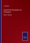 Zeitschrift fur Stenographie und Orthographie : Neunter Jahrgang - Book