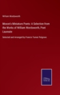 Moxon's Miniature Poets : A Selection from the Works of William Wordsworth, Poet Laureate: Selected and Arranged by Francis Turner Palgrave - Book