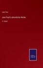 Jean Paul's sammtliche Werke : 13. Band - Book