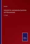 Zeitschrift fur vaterlandische Geschichte und Altertumskunde : 21. Band - Book
