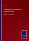 Archiv fur Kunde oesterreichischer Geschichts-Quellen : 33. Band I. und II. Halfte - Book