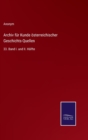 Archiv fur Kunde osterreichischer Geschichts-Quellen : 33. Band I. und II. Halfte - Book