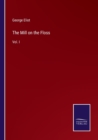 The Mill on the Floss : Vol. I - Book