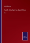 The Life of the Right Rev. Daniel Wilson : Vol. I - Book