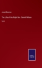 The Life of the Right Rev. Daniel Wilson : Vol. I - Book