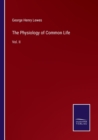 The Physiology of Common Life : Vol. II - Book