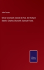 Oliver Cromwell. Daniel de Foe. Sir Richard Steele. Charles Churchill. Samuel Foote. - Book