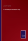 A Dictionary of Old English Plays - Book