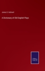 A Dictionary of Old English Plays - Book