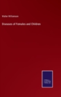 Diseases of Females and Children - Book