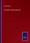 The Guide to Railway Masonry - Book
