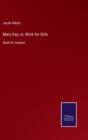 Mary Gay; or, Work for Girls : Work for Autumn - Book