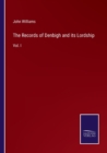 The Records of Denbigh and its Lordship : Vol. I - Book