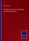 Principles and Practice of Embanking Lands from River-Floods - Book