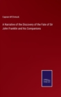A Narrative of the Discovery of the Fate of Sir John Franklin and his Companions - Book