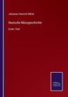 Deutsche Munzgeschichte : Erster Theil - Book