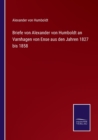 Briefe von Alexander von Humboldt an Varnhagen von Ense aus den Jahren 1827 bis 1858 - Book