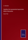 Handbuch der gesammten bayerischen Militar-Oekonomie : Erster Theil - Book