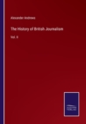 The History of British Journalism : Vol. II - Book