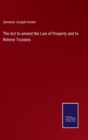 The Act to amend the Law of Property and to Relieve Trustees - Book