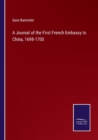 A Journal of the First French Embassy to China, 1698-1700 - Book