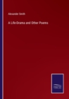 A Life-Drama and Other Poems - Book