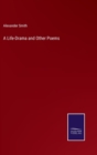 A Life-Drama and Other Poems - Book