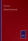 A Manual of Latin Prosody - Book