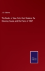 The Banks of New-York, their Dealers, the Clearing House, and the Panic of 1857 - Book