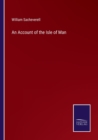 An Account of the Isle of Man - Book
