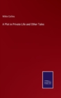 A Plot in Private Life and Other Tales - Book